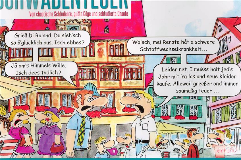 Unterhaltung auf dem Tübinger Marktplatz – die Sprache schwäbisch, der Humor platt.Bild: Einhorn Verlag